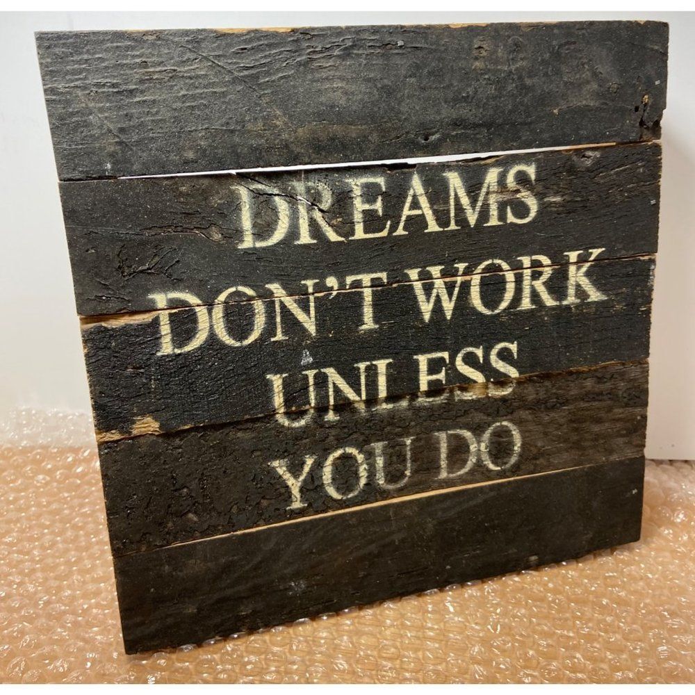Box Sign Dreams Don't Work Unless You Do by Second Nature